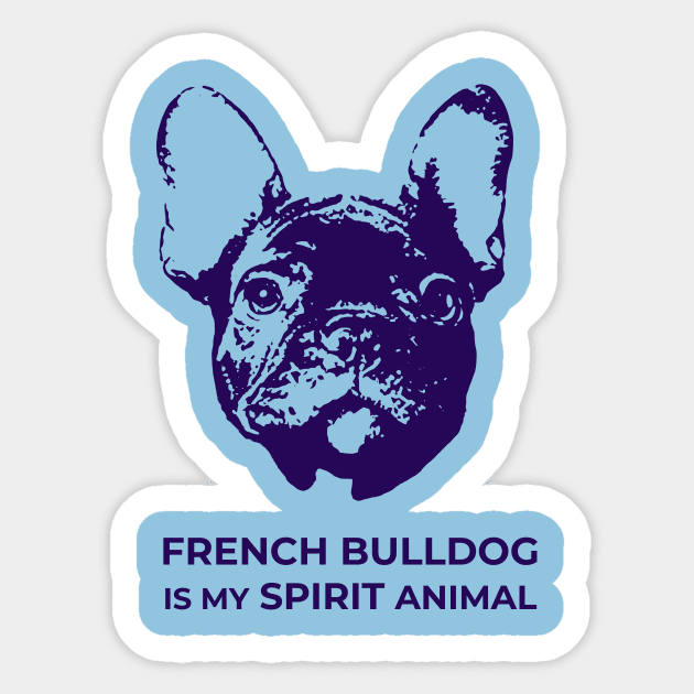 French Bulldog Is My Spirit Animal Sticker by TimeTravellers